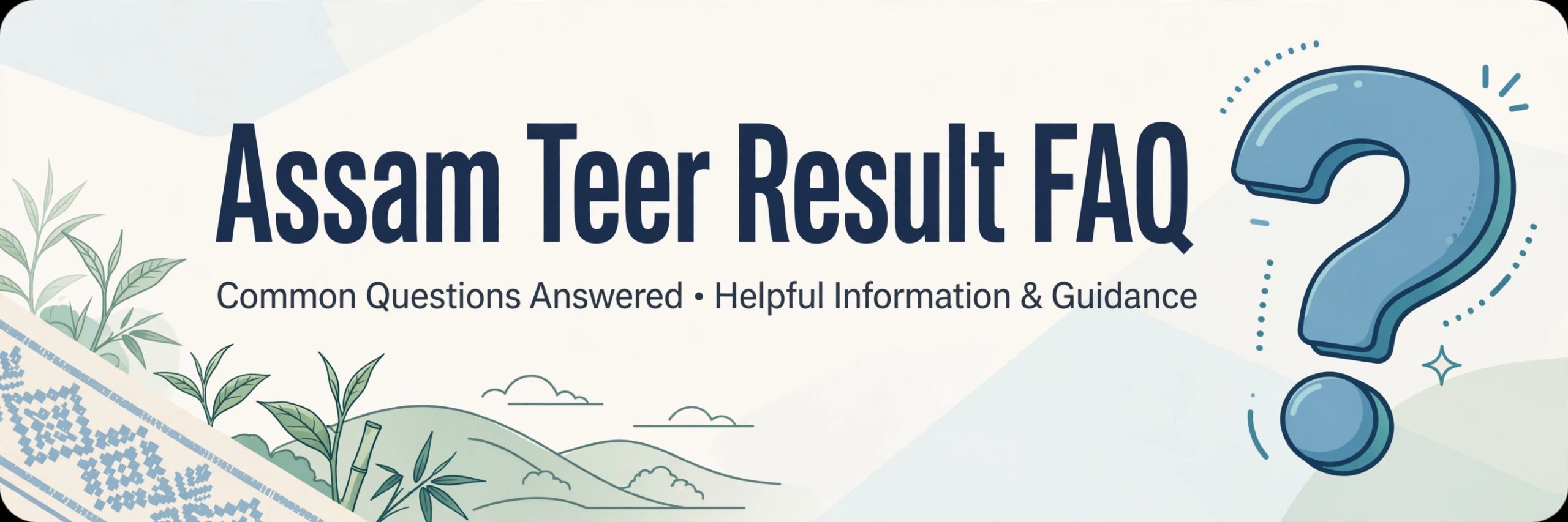 Complete assam teer result FAQ guide with answers to top questions